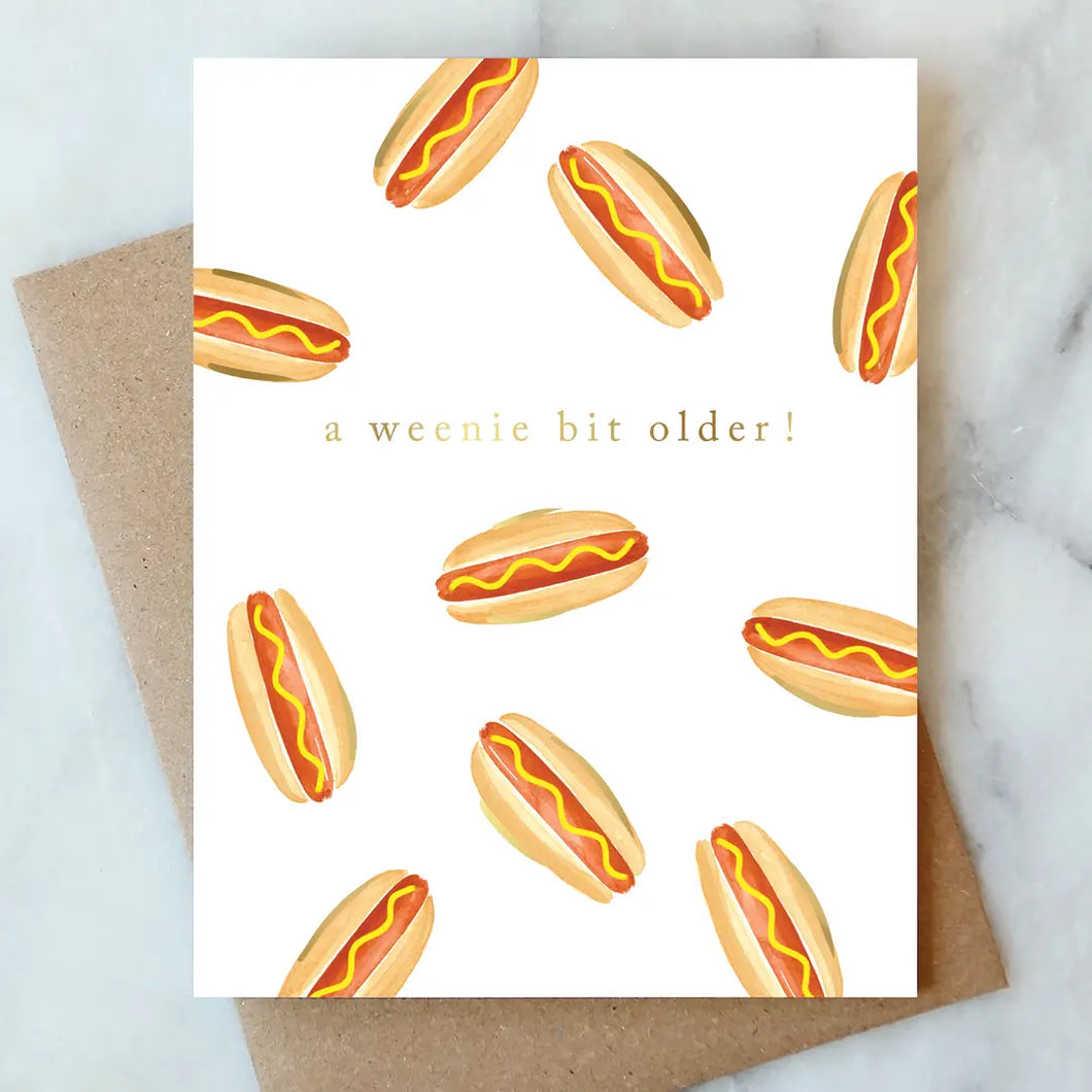 Hot Dog Weenie Bit Older Birthday Card