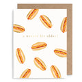 Hot Dog Weenie Bit Older Birthday Card